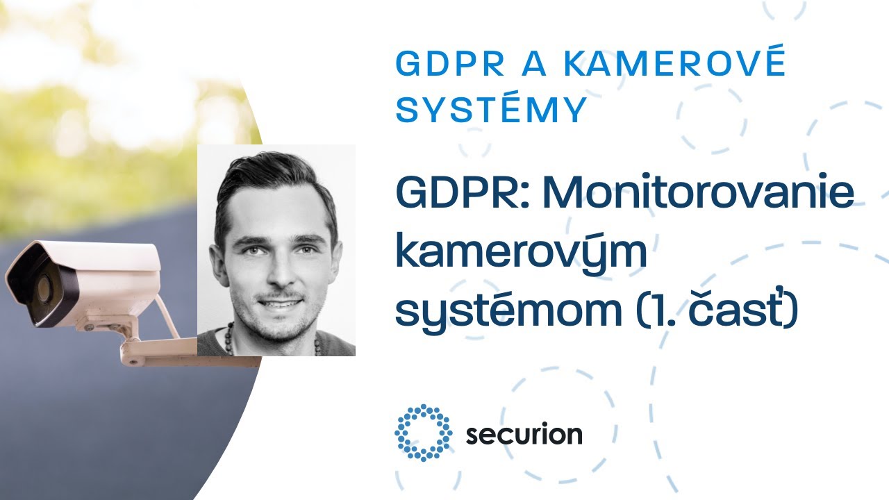 GDPR: Monitorovanie kamerovým systémom (1. časť) | securion.