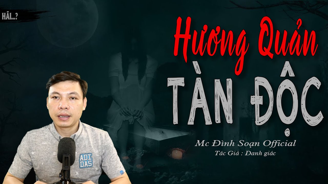 Hương Quản Tàn Độc -Truyện ma mới về ông Sáu diệt quỷ dữ do MC Đình Soạn Official diễn đọc HÃI