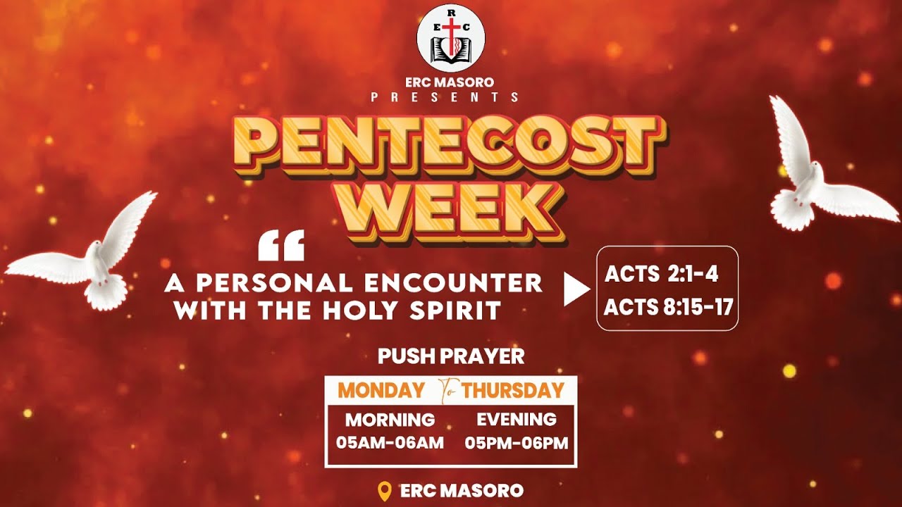 MONDAY 13 MAY 2024  PUSH DAY 1 OF PENTECOST WEEK