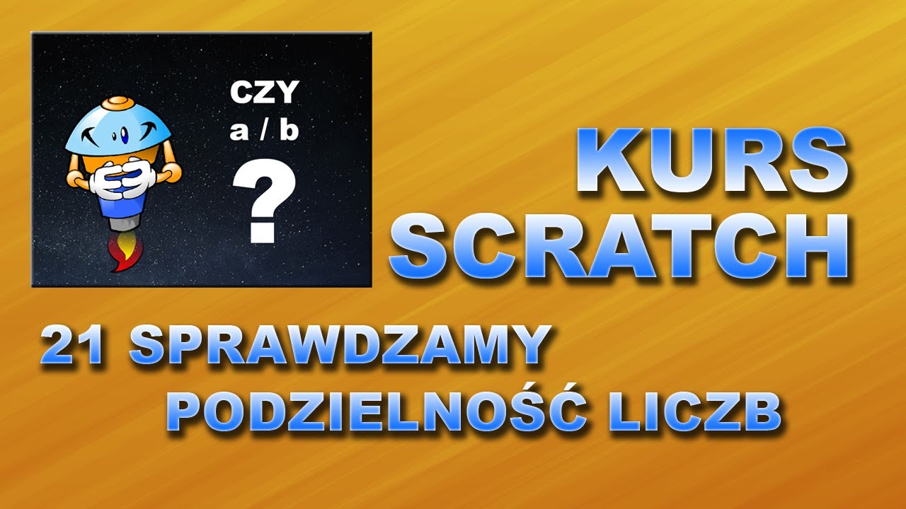 Kurs Scratch 21 Sprawdzamy podzielność liczb