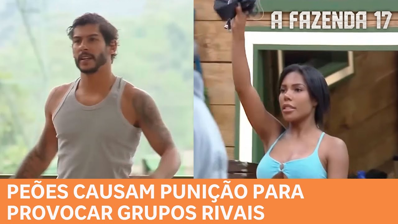 A FAZENDA 17: Peões causam punição propositalmente para provocarem grupos