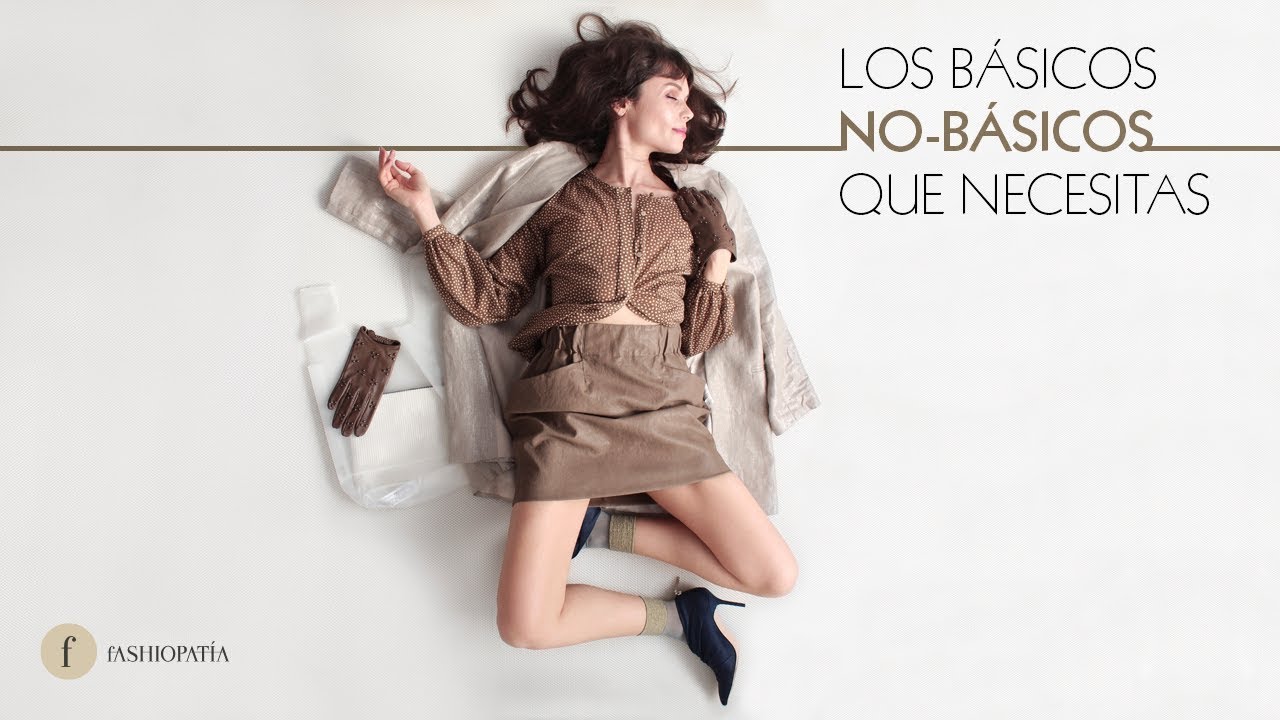 Los BÁSICOS NO-BÁSICOS que necesita tu vestidor | The NON-BASIC BASICS that you need