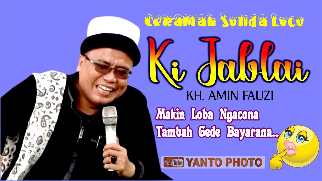 Ceramah Ruhay 😁 Ki Jablai /  KH. Amin Fauzi dari Tanggerang - Banten