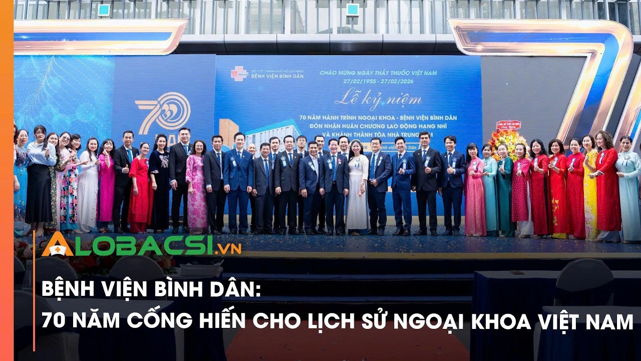 Bệnh viện Bình Dân: 70 năm cống hiến cho lịch sử Ngoại khoa Việt Nam