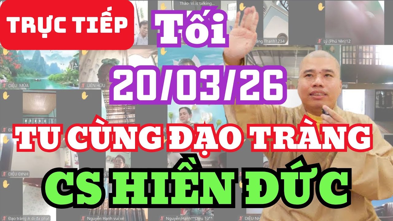 🔴 TRỰC TIẾP: 20/3/26 TỐI - TU CÙNG ĐẠO TRÀNG CƯ SĨ HIỀN ĐỨC