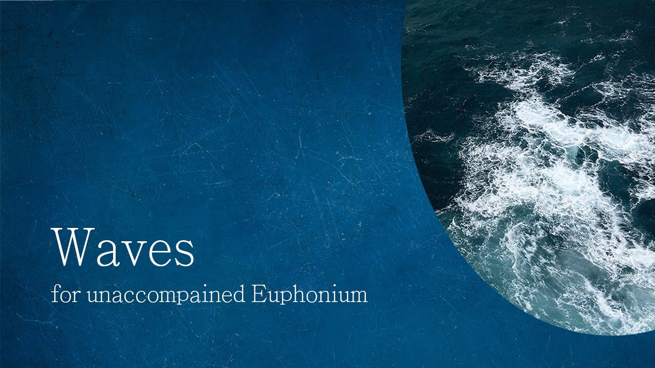Waves (for unaccompained Euphonium)