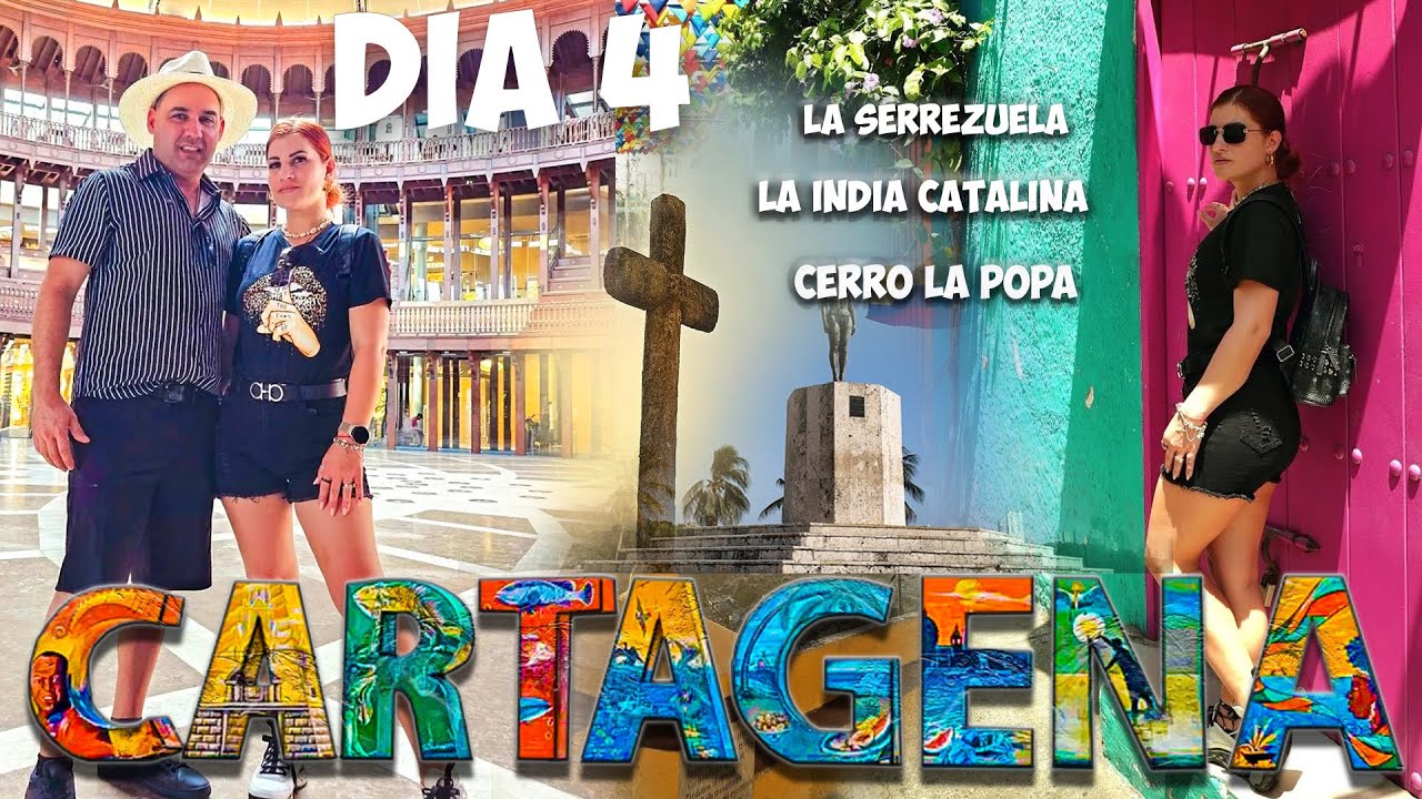 Cartagena Colombia Donde Ir cosas q hacer La Serrezuela, Cerro la Popa y  La India Catalina. Dia 4