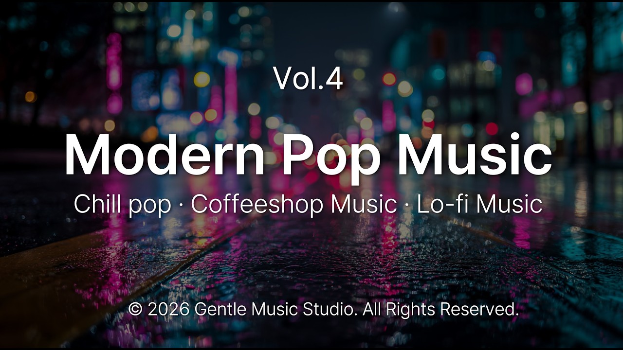 Modern Pop Music Vol.4_ Chill Pop Coffeeshop Music Lo-fi 2026 (Official Audio)