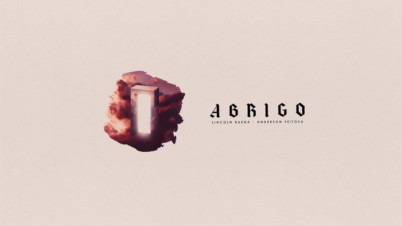 Lincoln Baena, Anderson Feitosa - Abrigo