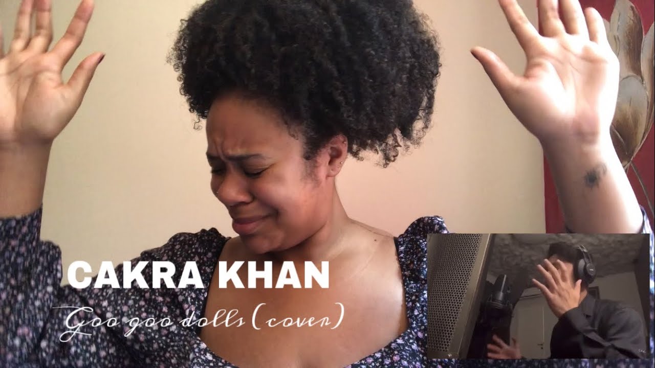 Cakra Khan - Goo goo dolls (Cover) | REACTION!!!
