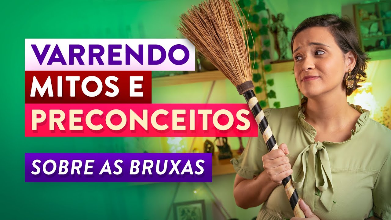 Varrendo MITOS e PRECONCEITOS Sobre as BRUXAS