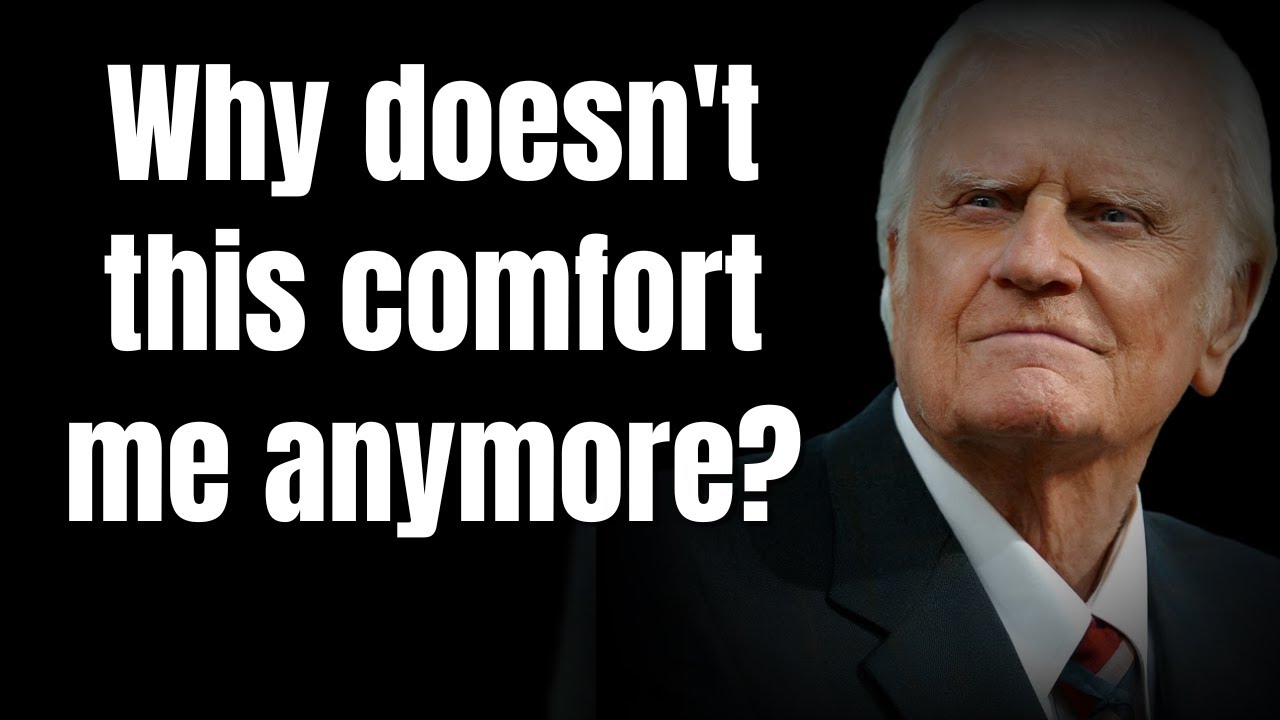 Billy Graham on when familiar places no longer bring comfort