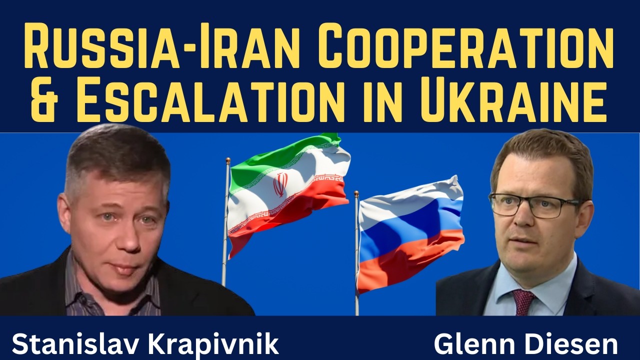 Stanislav Krapivnik: Russia-Iran Cooperation & Escalation in Ukraine