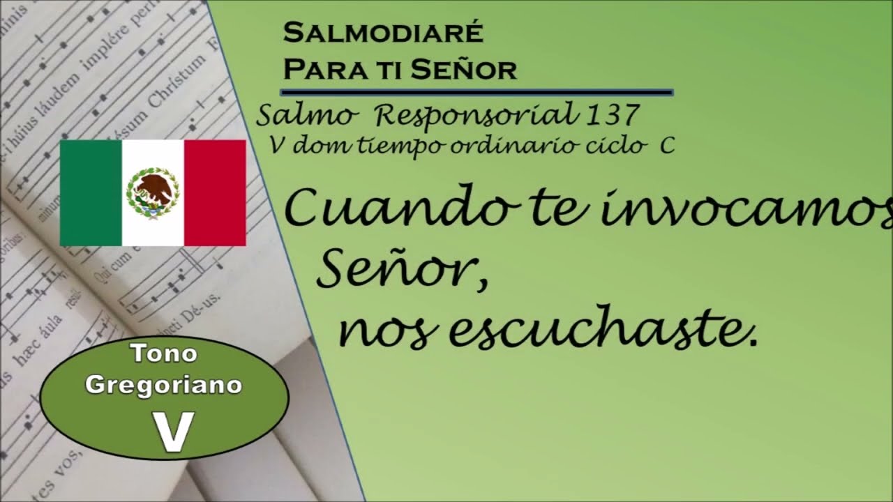 Salmo 137 V Domingo tiempo ordinario ciclo  C    lecc Mexicano   modo V Gregoriano