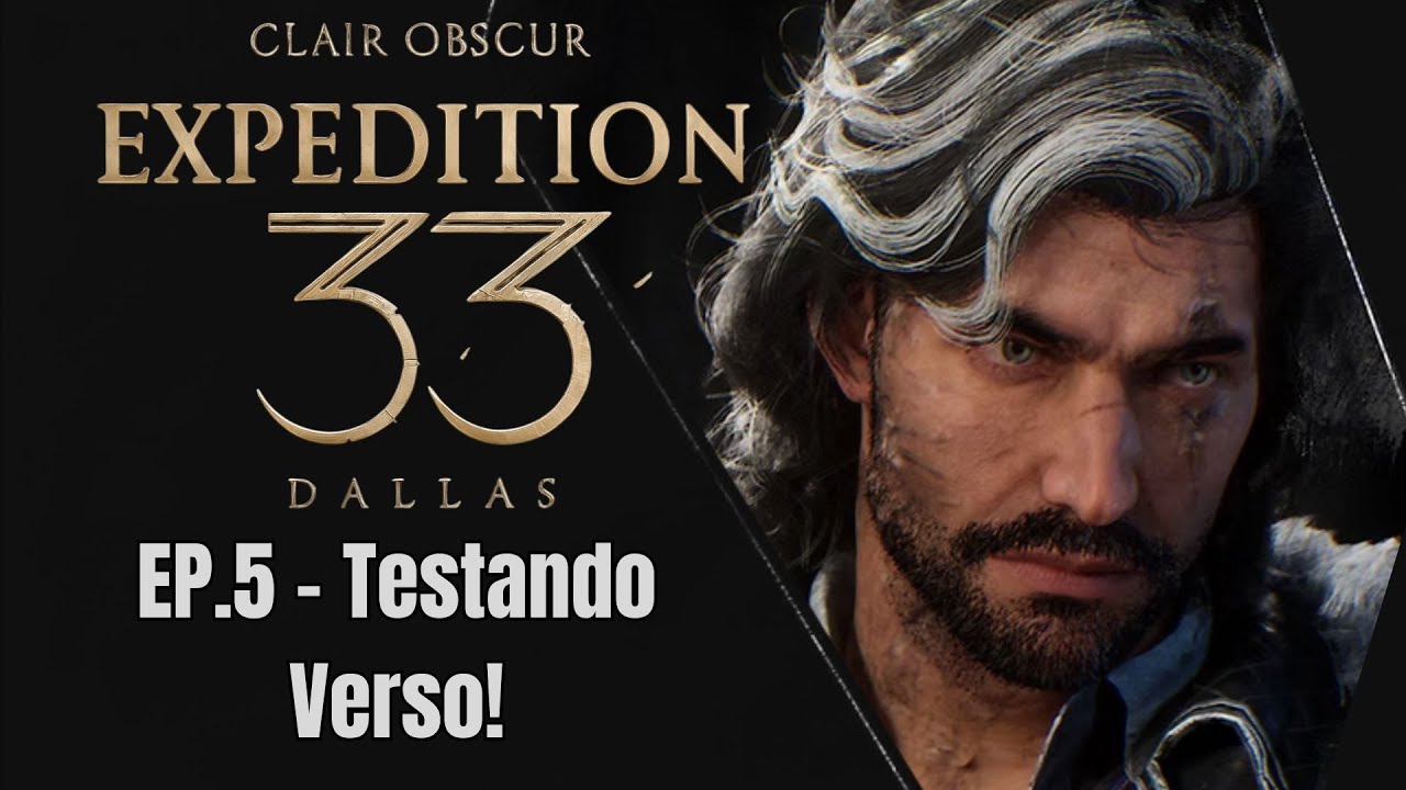 Expedition 33- Ep5- Testando Verso #expedition #33