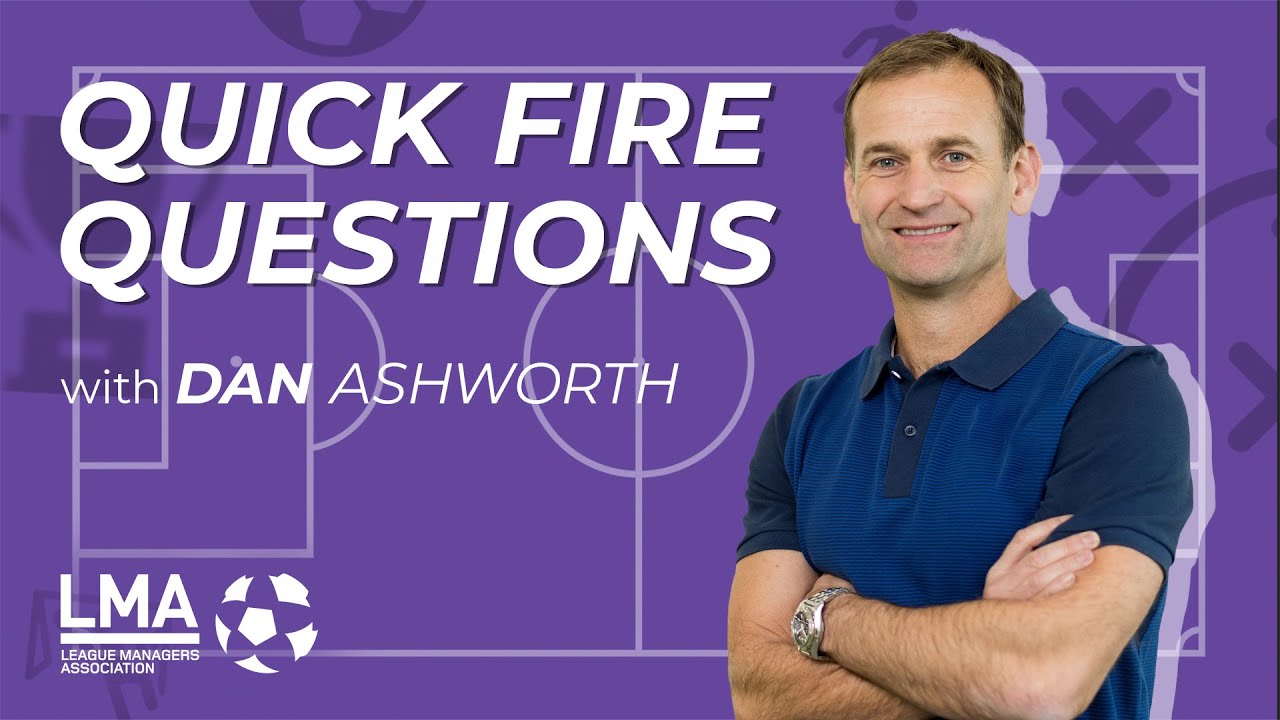 Quick Fire Questions with Dan Ashworth - Newcastle United Sporting Director