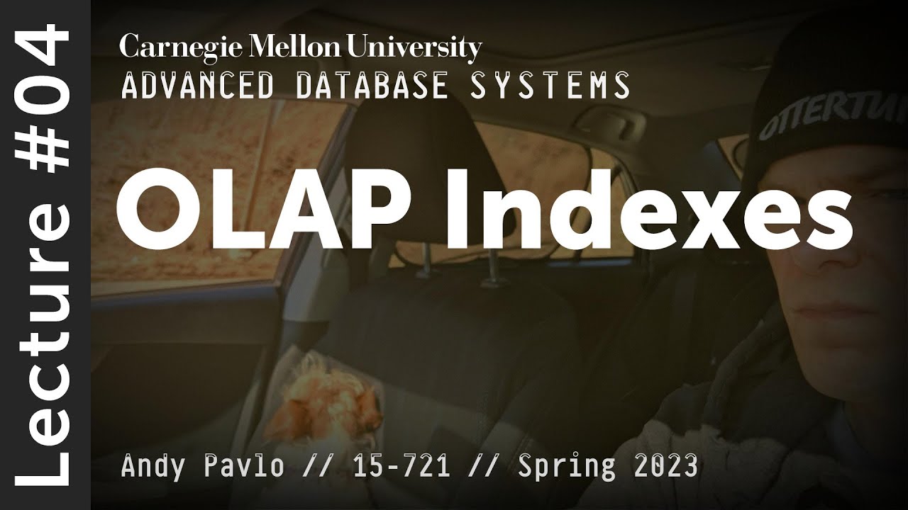 04 - Analytical Database Indexes (CMU Advanced Databases / Spring 2023)