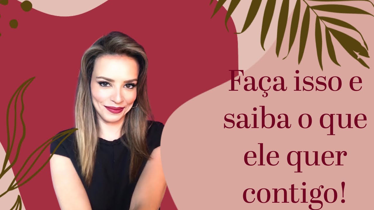 FAÇA ISSO E SAIBA O QUE ELE QUER CONTIGO