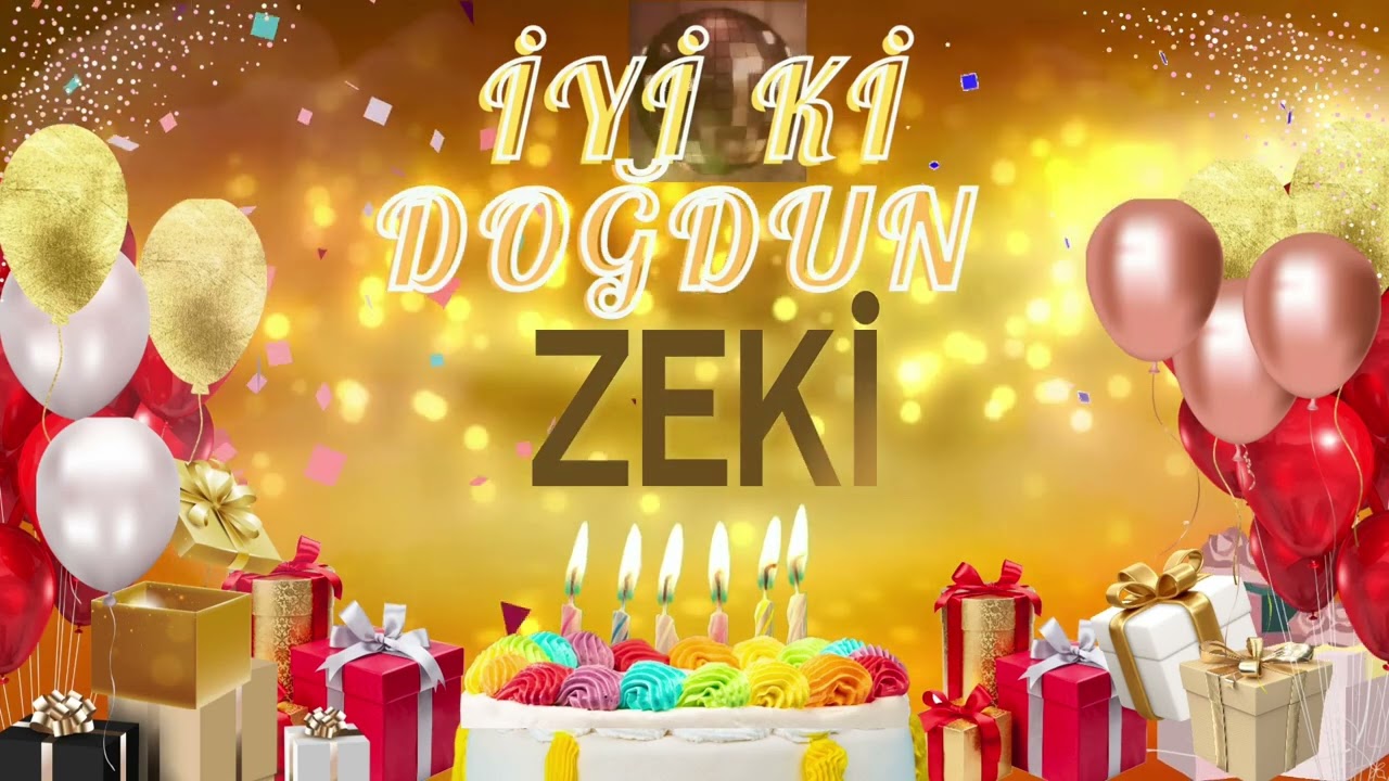 ZEKİ - Doğum Günün Kutlu Olsun ZEKİ