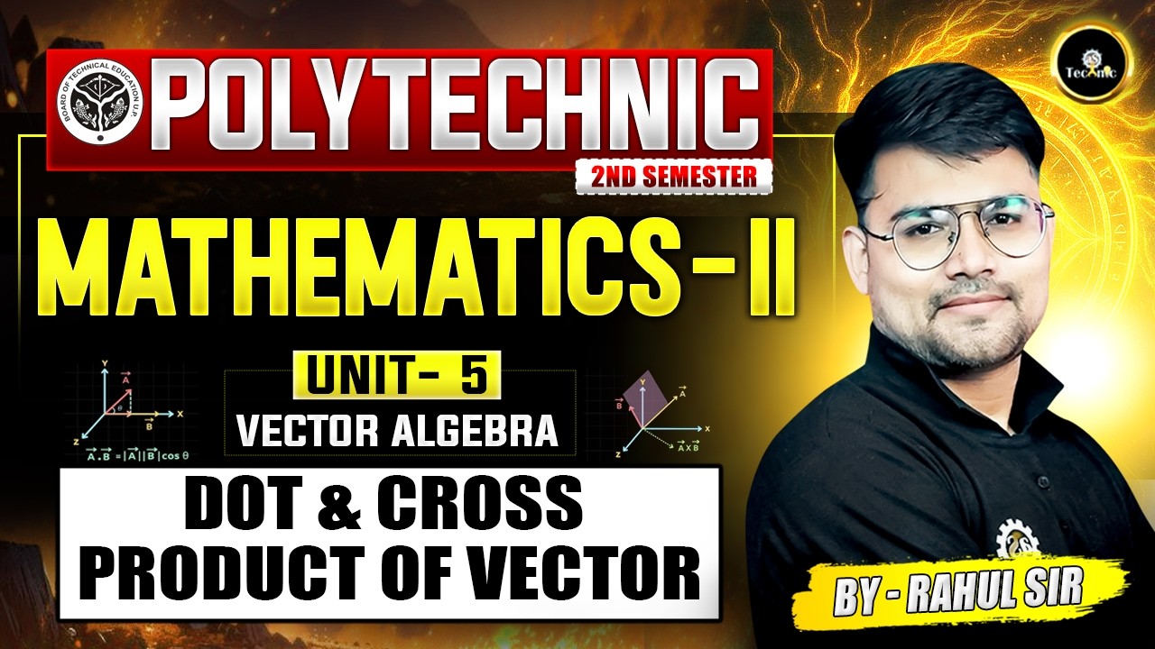 MATHEMATICS-2 | Unit–5 || Dot and Cross Product of Vector || 2ND SEM ALL BRANCHES #astechniclive