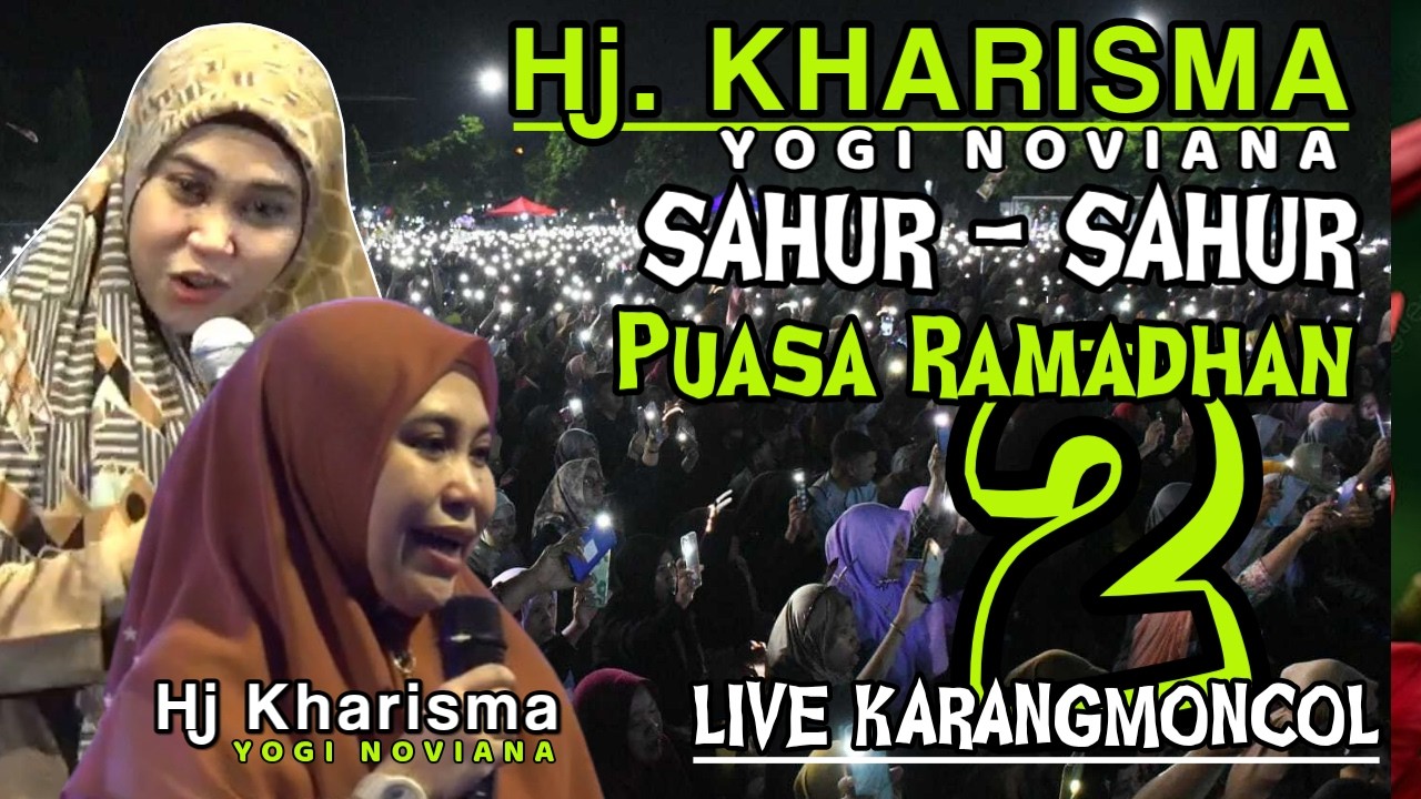 LIVE REC.CERAMAH HJ KHARISMA YOGI NOVIANA FULL | NGAJIJELANG SAHUR KE 2 BULAN RAMADHAN KR MONCOL