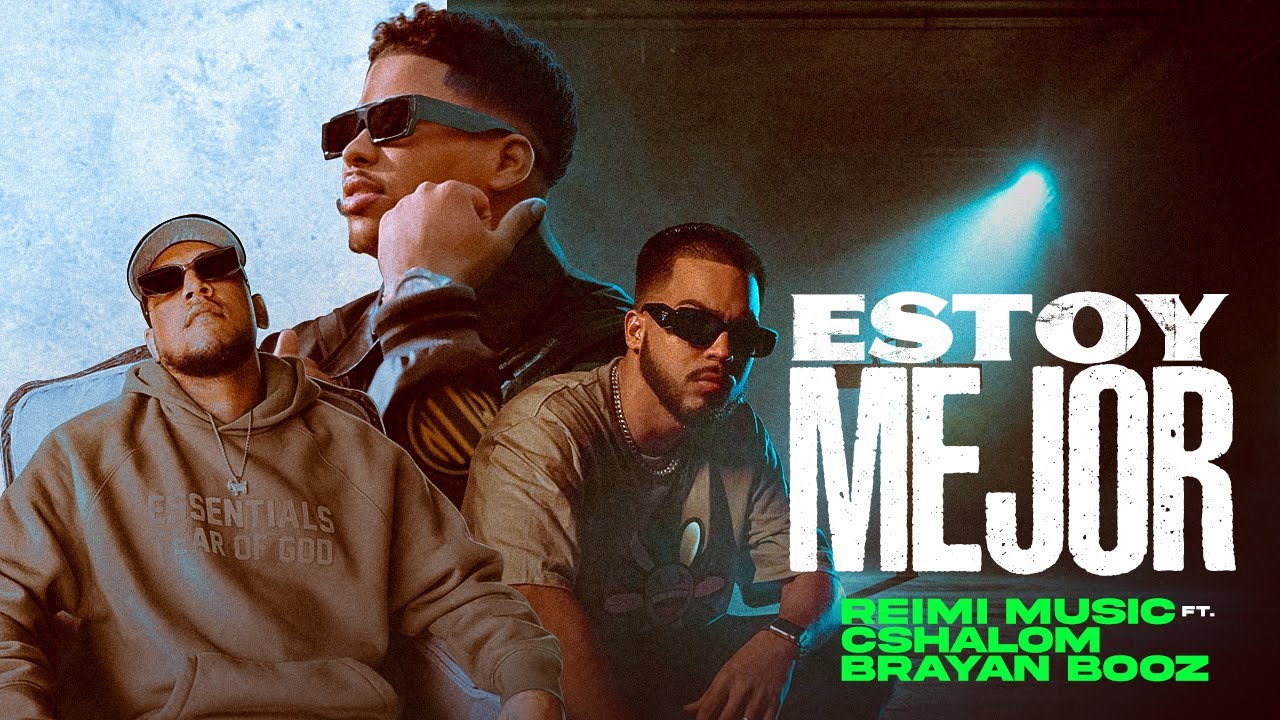 Estoy Mejor  - Reimi Music ft Brayan Booz, Cshalom Video Lyrics