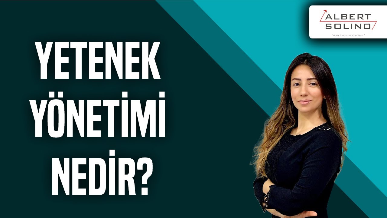Yetenek Yönetimi Nedir?
