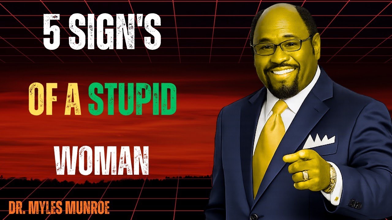 Things That Show She’s Living Without Common Sense,Dr Myles Munroe 