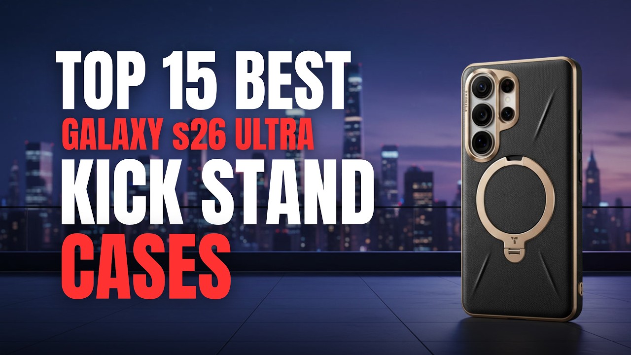 Top 15 Best Galaxy s26 Ultra Kick Stand Cases That Are Worth Your Money