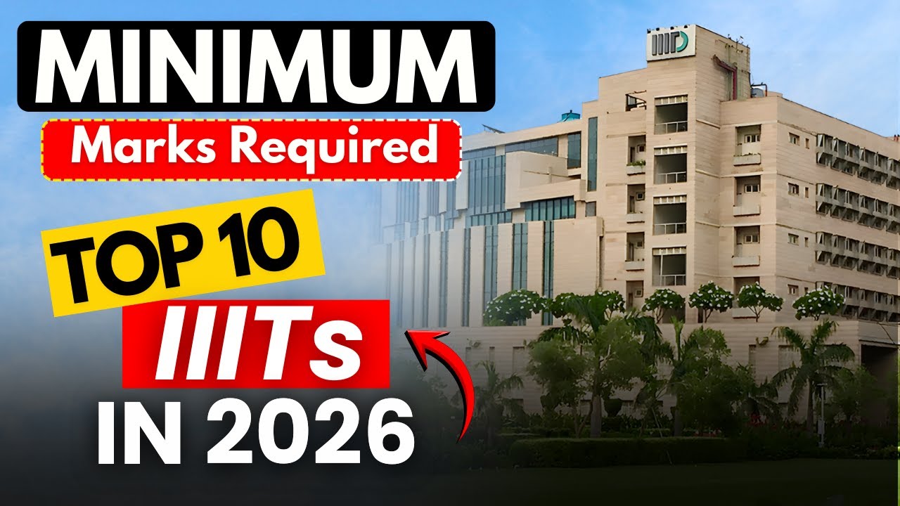 Minimum Marks Required for Top IIITs 🔥 &ndash; JEE Mains 2026 Cutoff & Safe Score Explained