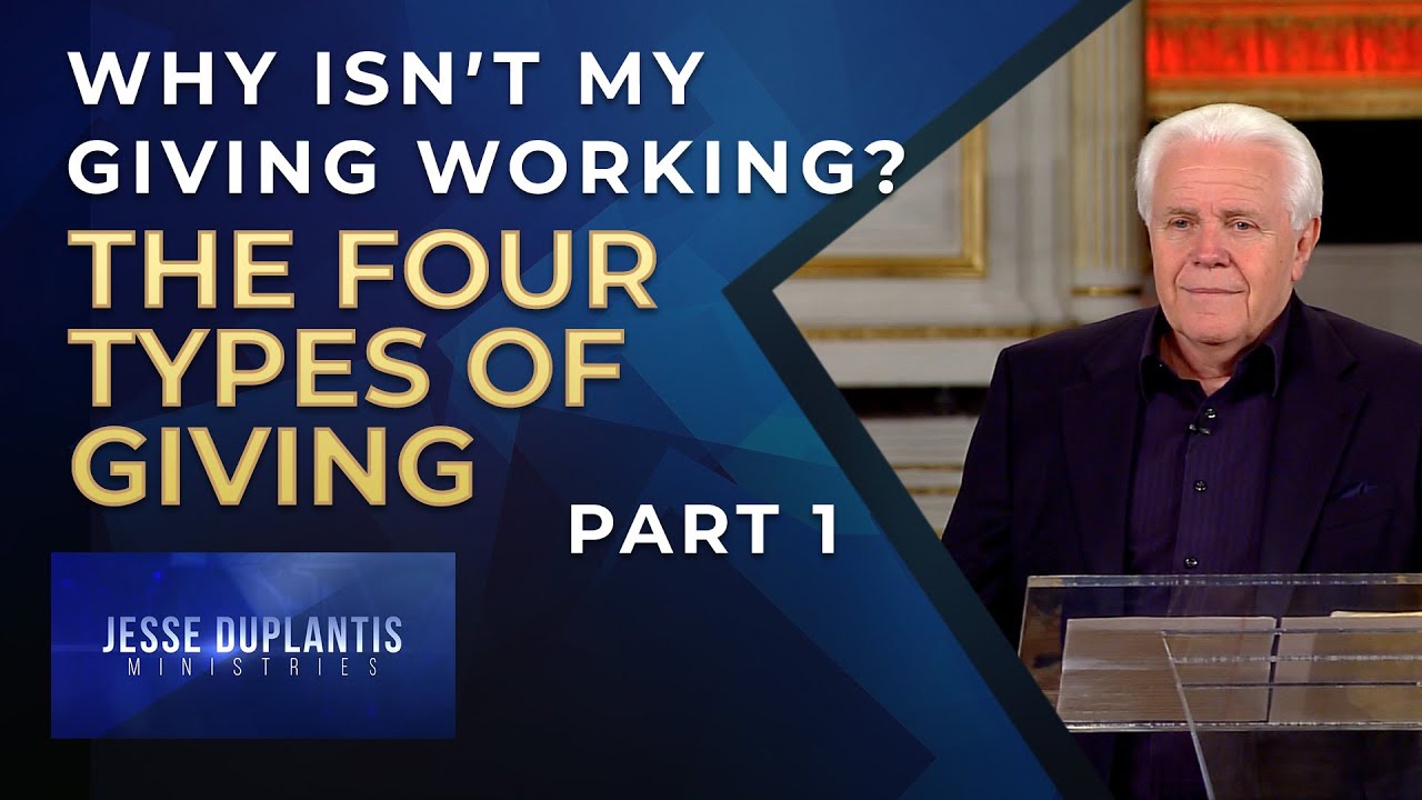 Why isn't my Giving Working? The Four Types of Giving, Part 1 | Jesse Duplantis