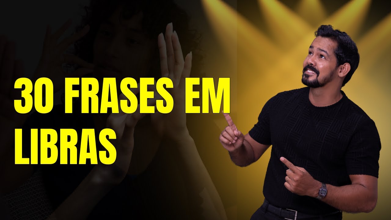 30 FRASES EM LIBRAS PARA INICIANTES