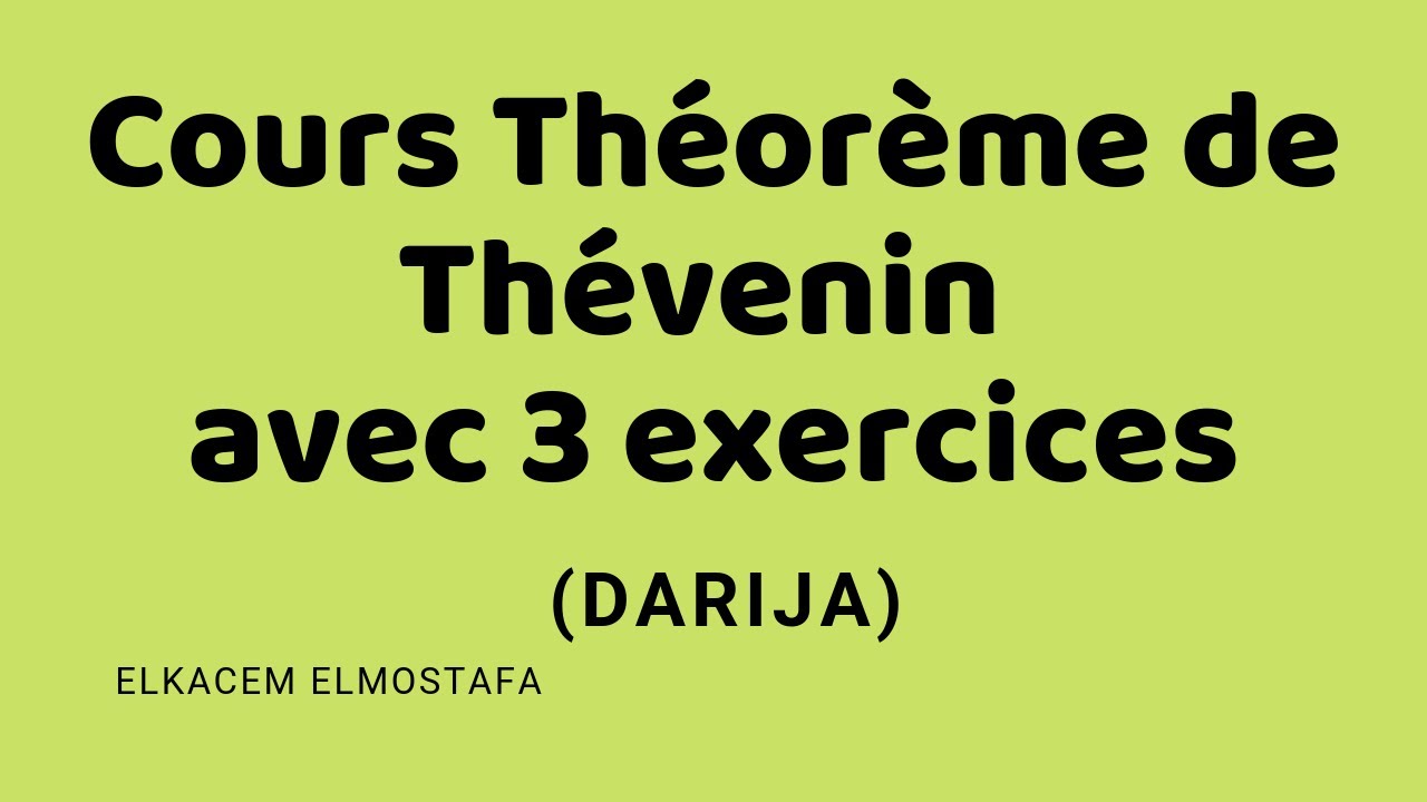 Théorème de Thévenin avec 3 exercices 
