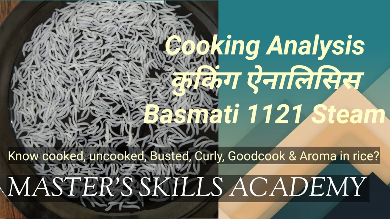 Basmati 1121 Steam Rice Cooking Analysis (बासमती 1121 स्टीम चावल कुकिंग एनालेसिस)