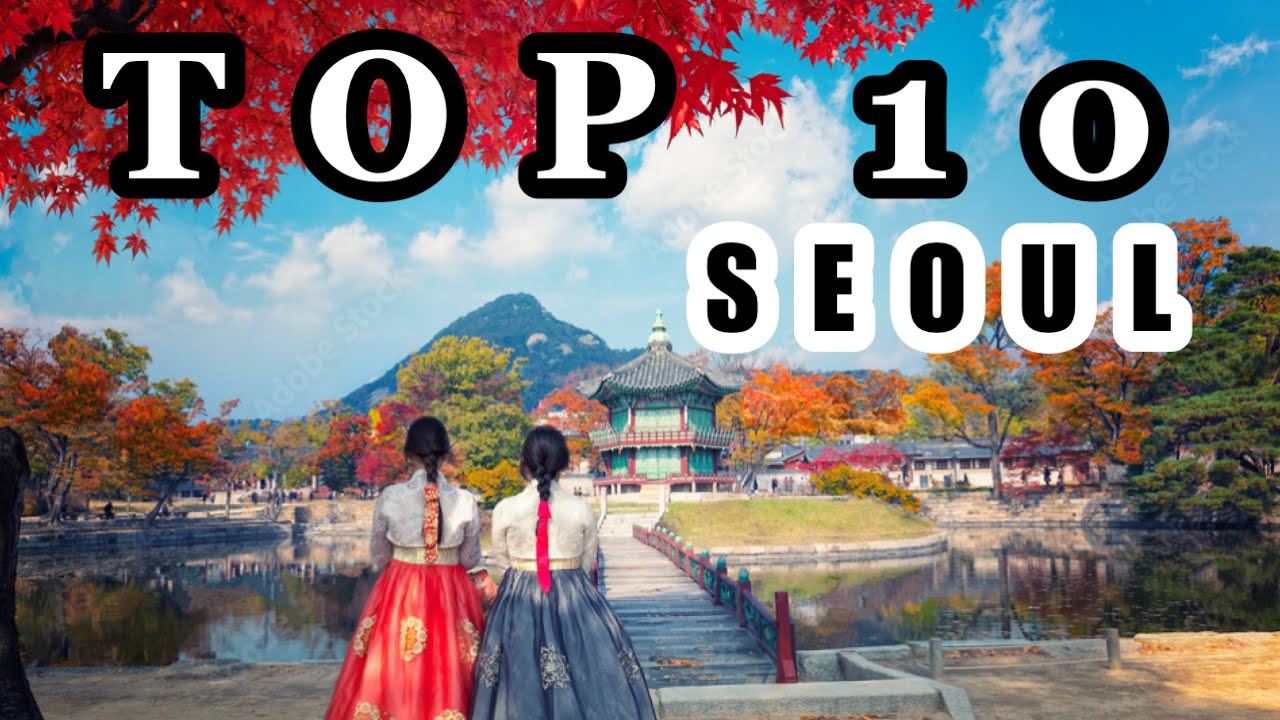 Top 10 Things To Do in Seoul 🇰🇷 | Ultimate South Korea Travel Guide