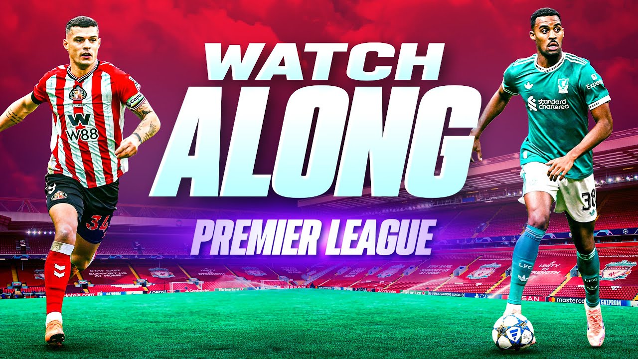 Sunderland v Liverpool | WATCHALONG