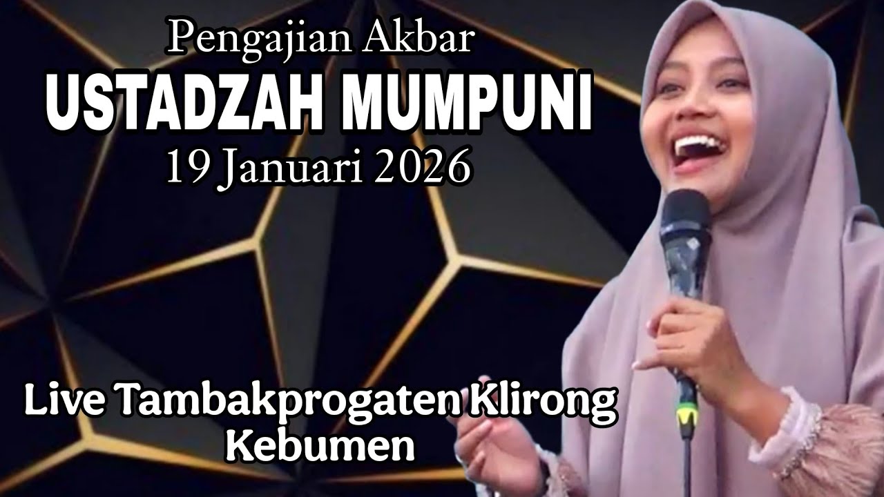 PENGAJIAN AKBAR USTADZAH MUMPUNI 19 JANUARI 2026 LIVE TAMBAKPROGATEN KLIRONG KEBUMEN.