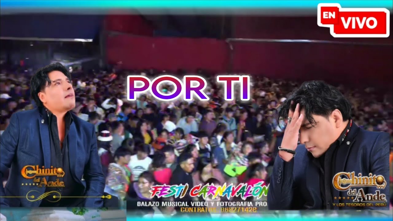 Chinito del ande ( por ti en vivo )2025
