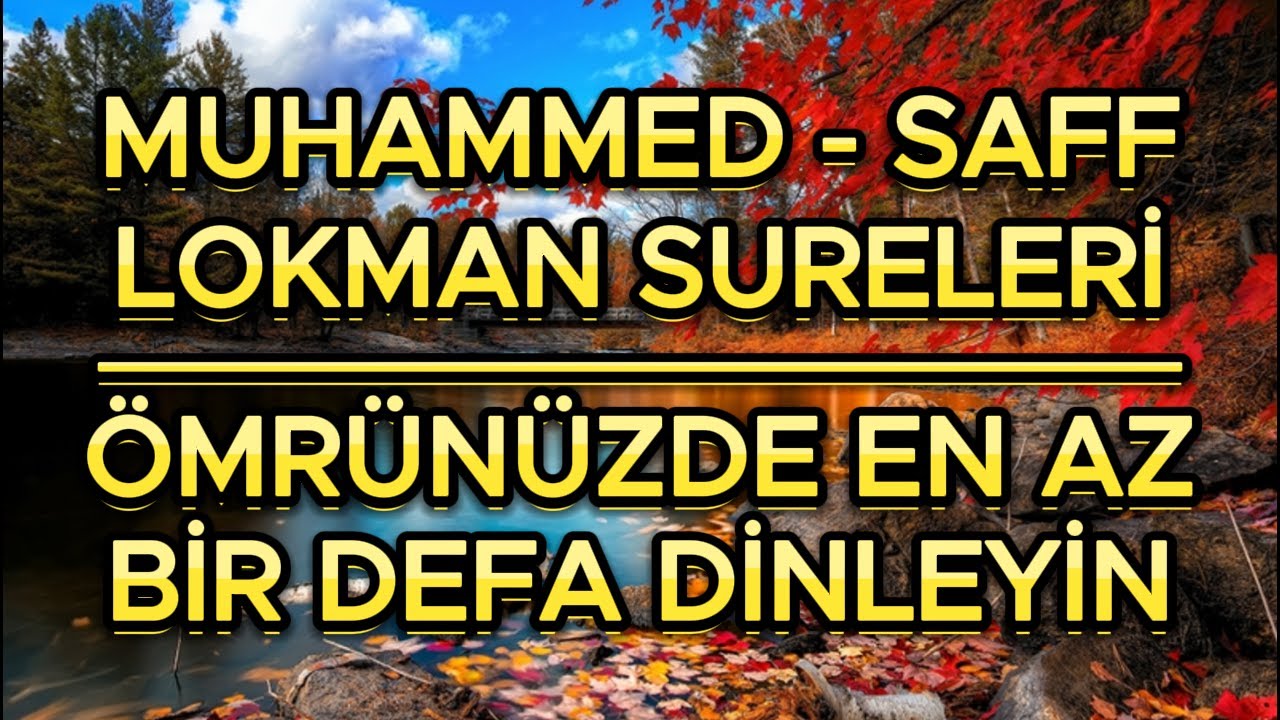 ÖMRÜNÜZDE BİR DEFA DAHİ OLSA DİNLEYİN - MUHAMMED SURESİ - SAFF SURESİ - LOKMAN SURESİ