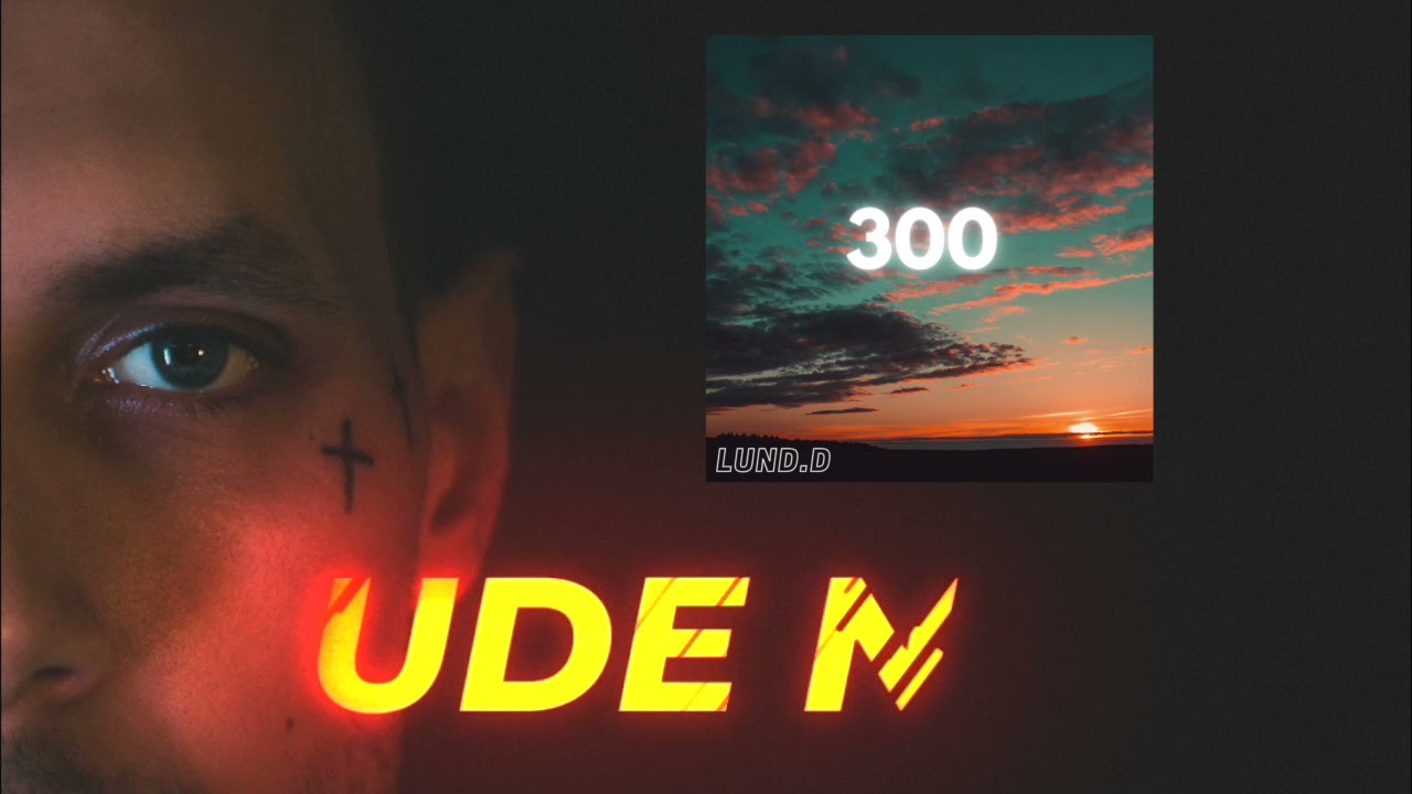 Lund.D - 300 (Official Audio)