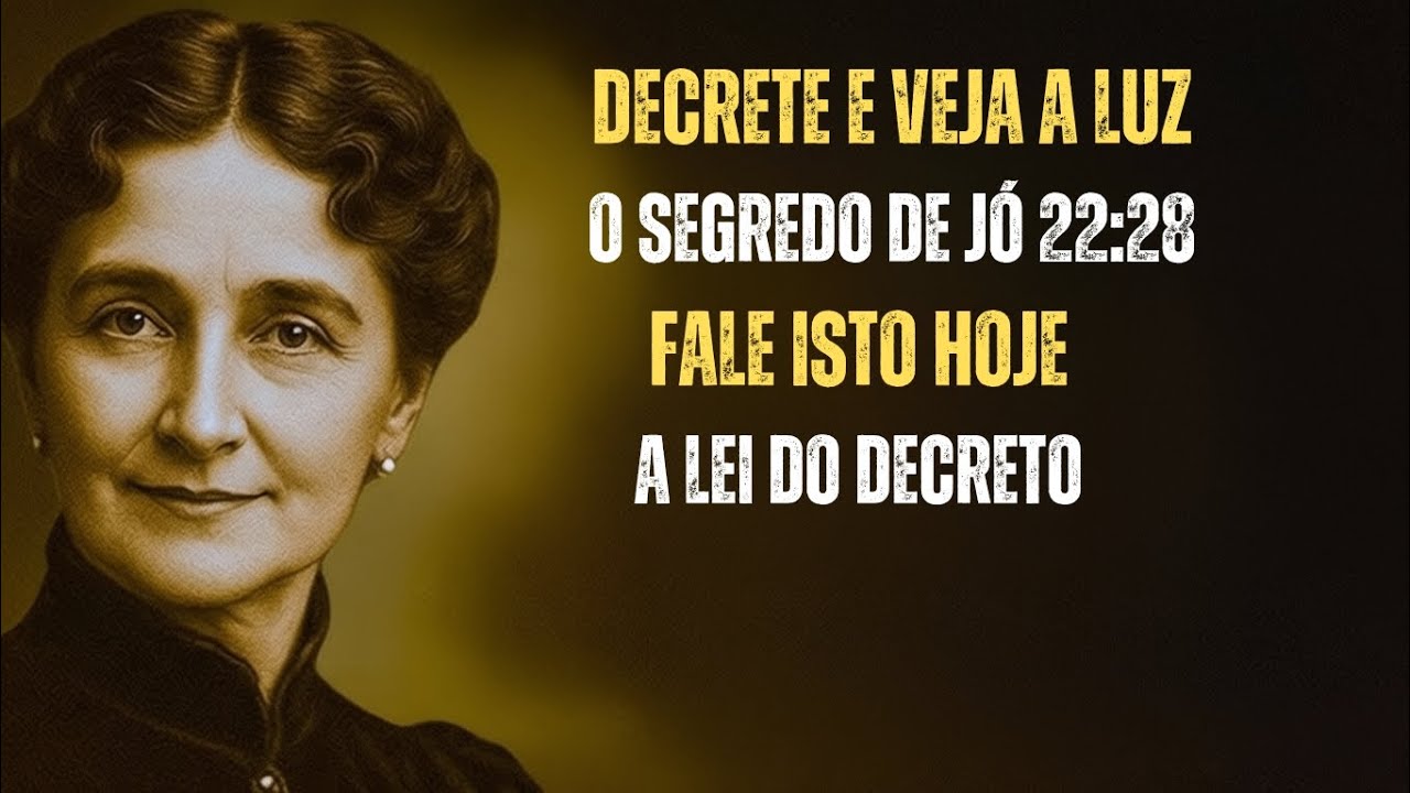 JÓ 22:28 — O Princípio do Decreto que Faz a Luz Brilhar no Seu Ouro | Florence Scovel Shinn