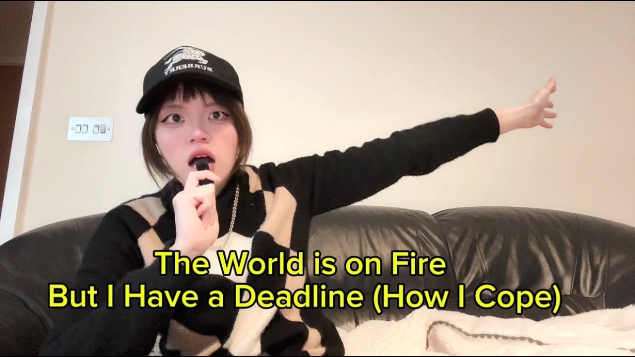 The World is on Fire, But I Have a Deadline (How I Cope) 😢  PhD Diary