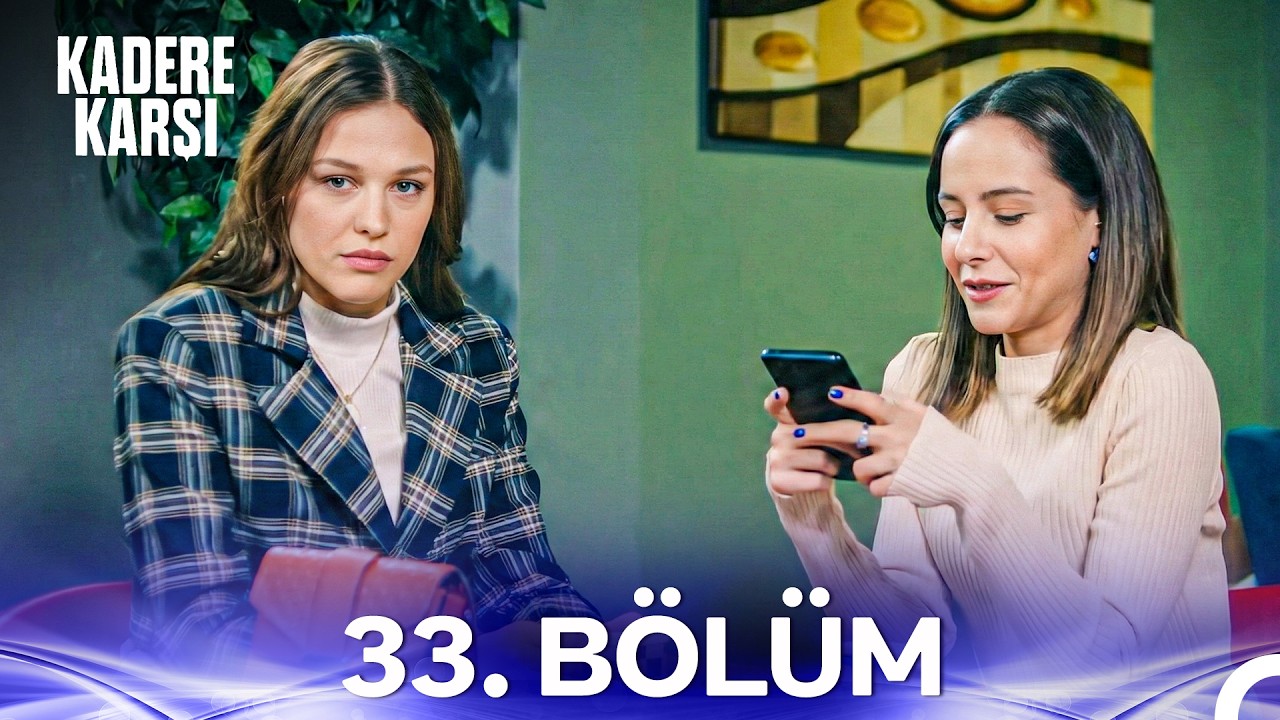 Kadere Karşı 33. Bölüm