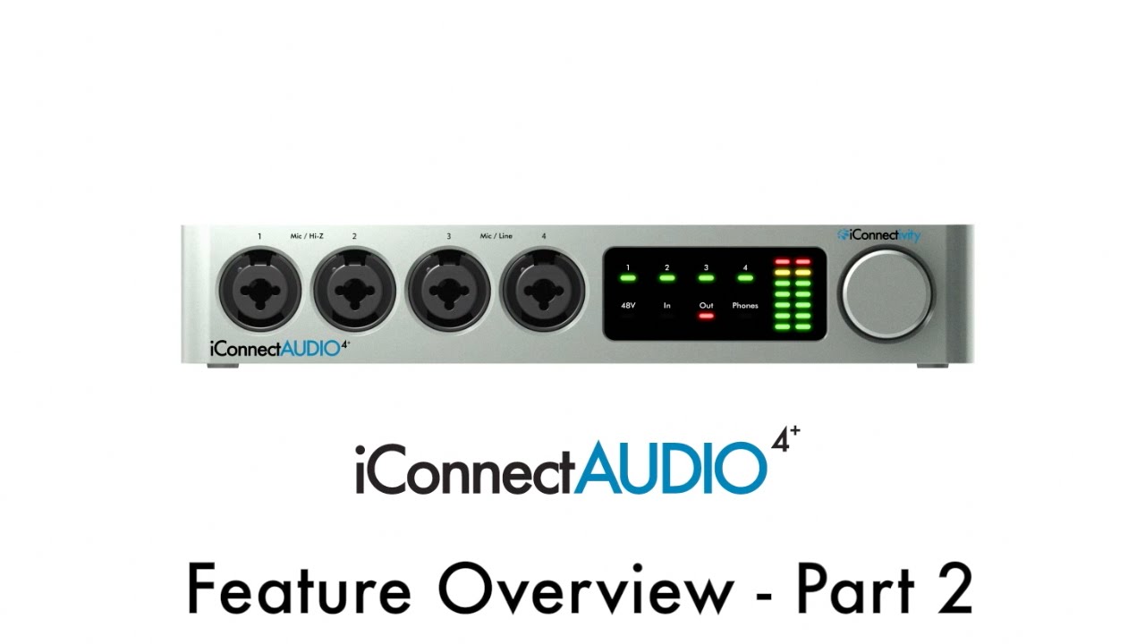 iConnectAUDIO4+ Tutorial - Feature Overview (part 2)