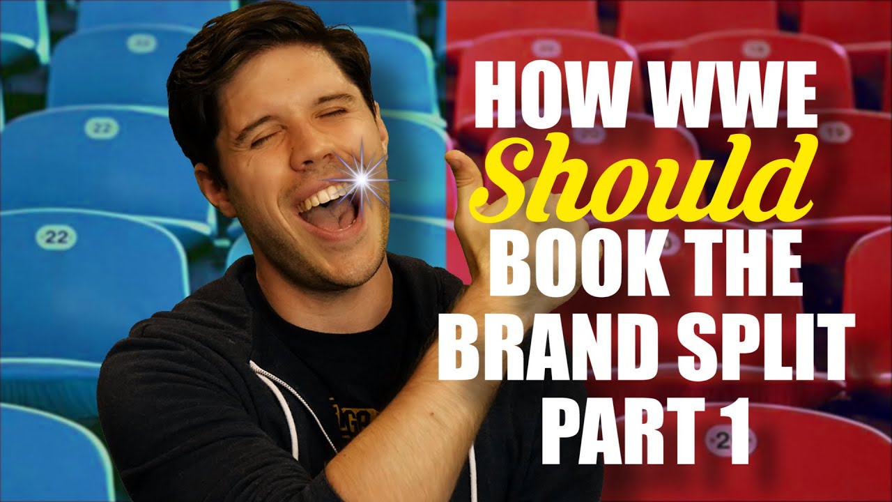 How WWE Should Book The Brand Split - Part 1