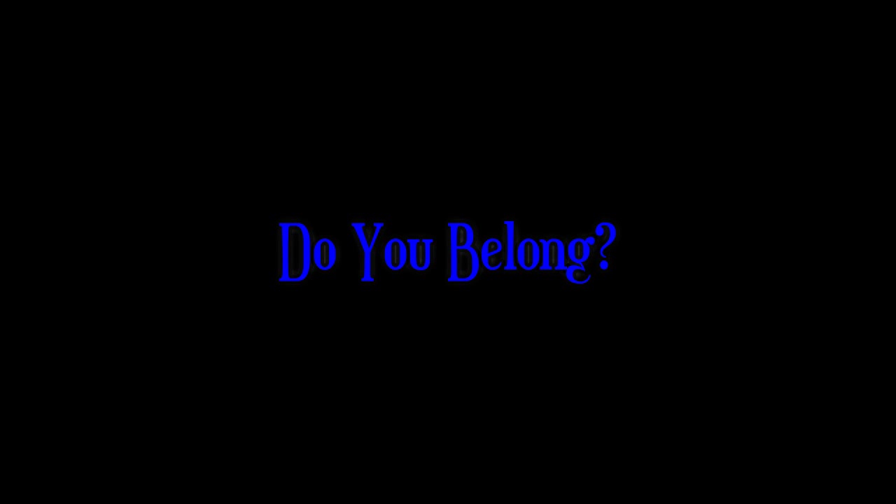 Do You Belong..?