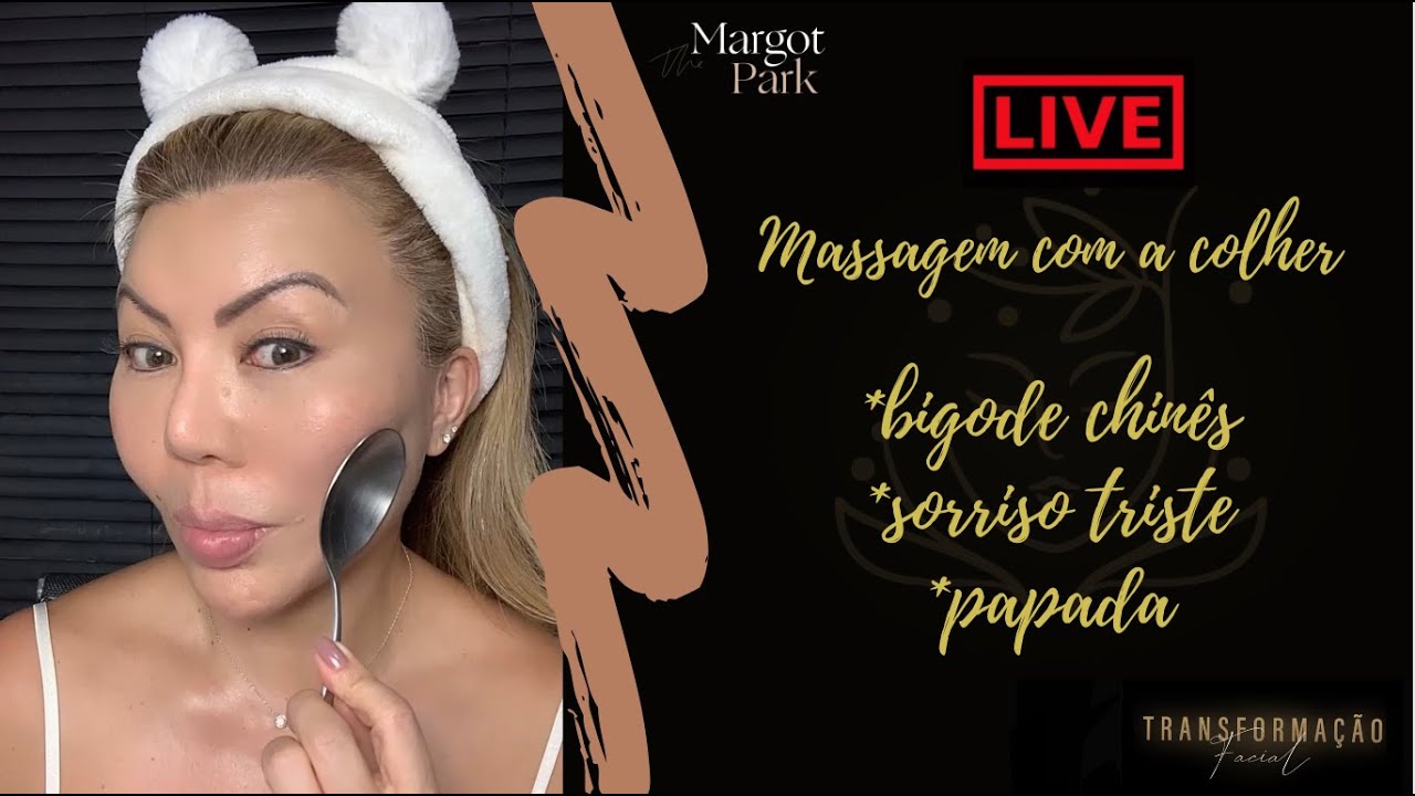 QUARTA LIVE -Massagem com a colher (Bigode Chinês / Sorriso triste / Papada )