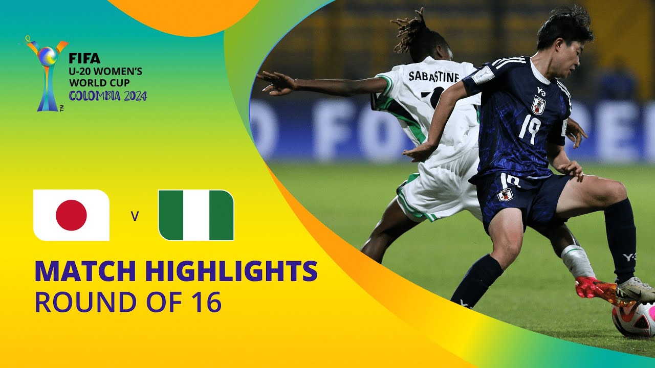 Japan v Nigeria | FIFA U-20 Women's World Cup Colombia 2024 | Match Highlights