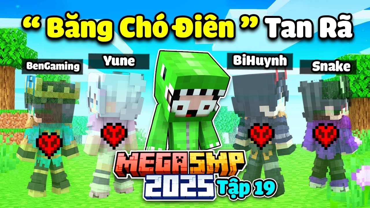 MINECRAFT MEGA SMP 2025 * TẬP 19 | BĂNG CH&Oacute; ĐI&Ecirc;N TAN R&Atilde; ??