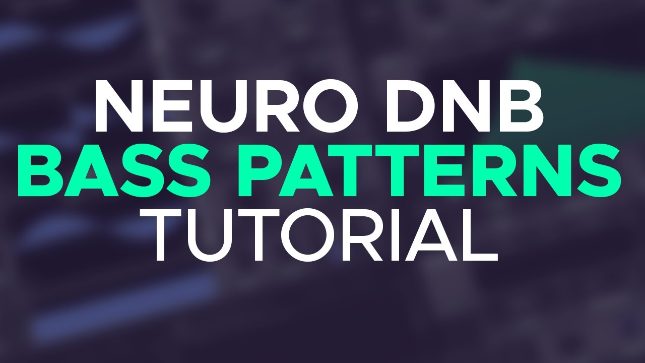 How To Make BASS patterns | Phrases for Neuro Drum And Bass - 2025 (UPDATED)